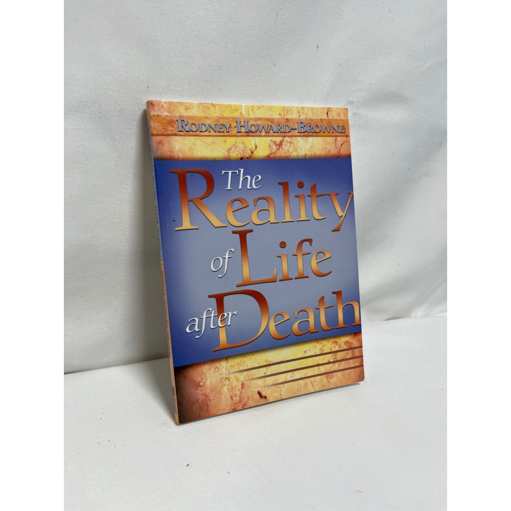 The Reality of Life After Death Rodney Howard-Browne Christian Living Paperback